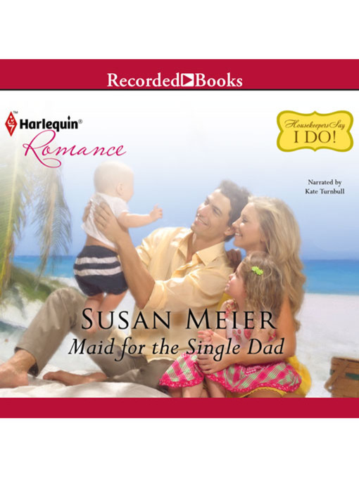 Title details for Maid for the Single Dad by Susan Meier - Wait list